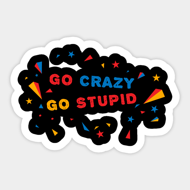 GO CRAZY GO STUPID AMAZING ART WITH GLITTER & SHINING STARS Sticker by mangobanana